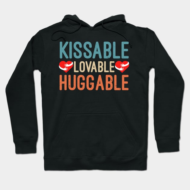 Kissable Lovable Huggable, Funny Valentine’s Day Gift, Funny Valentine’s Quote Hoodie by Mr.Speak